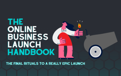 The Online Business Launch Handbook: The Final Rituals to a Really Epic Launch