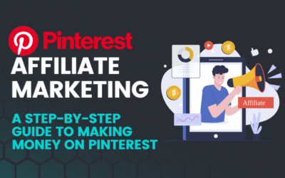 Pinterest Affiliate Marketing: A Step-by-Step Guide to Making Money on Pinterest